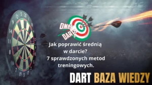 onlydarts pl jak poprawic srednia w darcie 7 sprawdzonych metod trenigowych