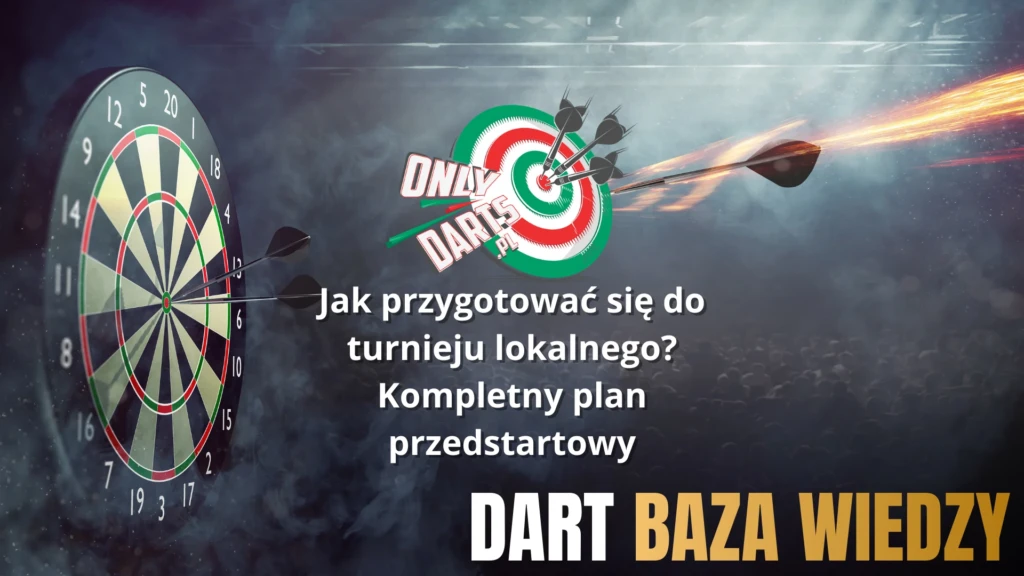 onlydarts pl jak przygotowac sie do turnieju lokalnego
