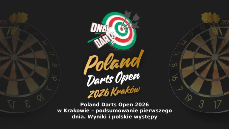 onlydarts pl poland darts open 2026 podsumowanie pierwszego dnia wyniki i polskie wystepy
