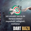 jak ustawic tarcze do darta w domu onlydarts pl