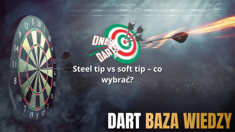 steel tip czy soft tip co wybrac onlydarts pl